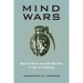 Mind Wars: Brain Science and the Military in the 21st Century