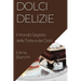 Dolci Delizie: Il Mondo Segreto delle Torte e dei Dolci