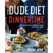 The Dude Diet Dinnertime: 125 Clean(ish) Recipes for Weeknight Winners and Fancypants Dinners