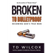 Broken to Bulletproof: Becoming God's TRUE Man