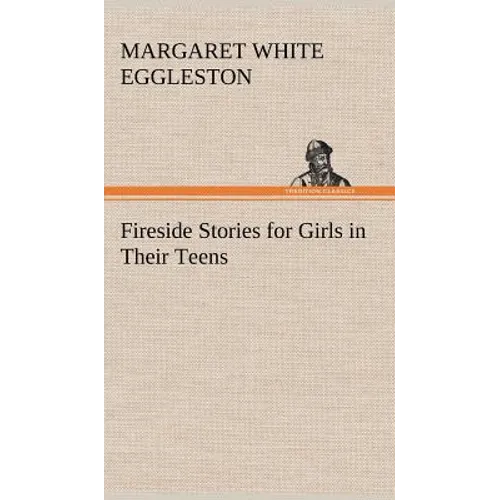 Fireside Stories for Girls in Their Teens