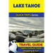 Lake Tahoe Travel Guide (Quick Trips Series): Sights, Culture, Food, Shopping & Fun