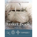 The Basket Book: Over 30 Magnificent Baskets to Make and Enjoy