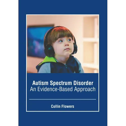Autism Spectrum Disorder: An Evidence-Based Approach