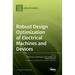 Robust Design Optimization of Electrical Machines and Devices
