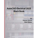 AutoCAD Electrical 2023 Black Book