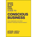 Good Is the New Cool Guide to Conscious Business: How Companies Can Drive Growth Through Positive Impact