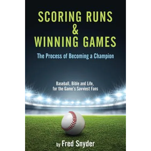Scoring Runs & Winning Games!