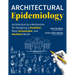 Architectural Epidemiology: Architecture as a Mechanism for Designing a Healthier, More Sustainable, and Resilient World