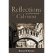 Reflections of a Disenchanted Calvinist: The Disquieting Realities of Calvinism