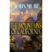 The Mountains of California (With Original Drawings & Photographs): Adventure Memoirs and Wilderness Study