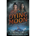 Dying Moon: A Historical Fantasy Series