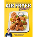 Air Fryer Express: 60 Delicious Recipes for Dinners, Snacks & School Lunches