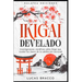 Ikigai develado: Investigaciones científicas sobre ikigai que revelan las claves de la satisfacción personal