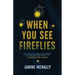 When You See Fireflies: Equipping Leaders and Parents to Minister Effectively to Generation Alpha