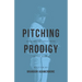 Pitching Prodigy: Unleashing Greatness On The Mound