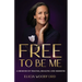 Free To Be Me: A Memoir of Trauma, Healing, and Rebirth