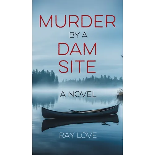 Murder by a Dam Site