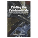 Finding the Fundamentals: The seven keys that freed me from my prison and can free you from yours