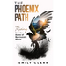 The Phoenix Path: Rising from the Ashes of Narcissistic Abuse. The Ultimate Recovery Guide from Narcissism, Gaslighting and Codependency