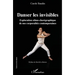 Danser les invisibles: Exploration ethno-chorégraphique de nos corporalités contemporaines