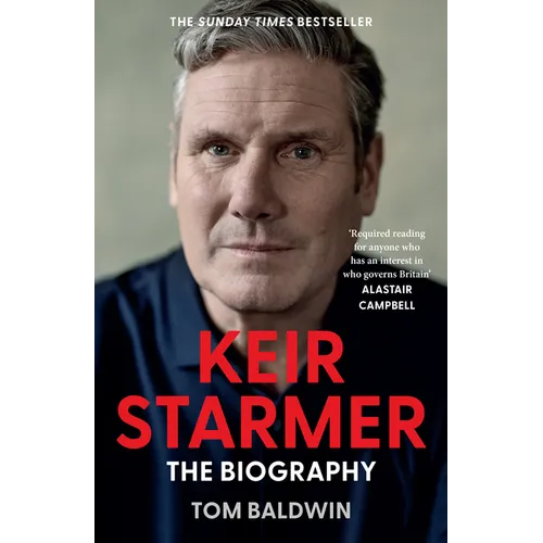 Keir Starmer: The Biography