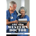 The New Western Doctor: Book 1 A Western Medical Fiction circa 1900-1930 Romance and Entrepreneur