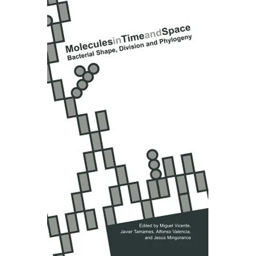 Molecules in Time and Space: Bacterial Shape, Division and Phylogeny