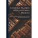 Catholic Prayers in Spanish and English: Selected and Arranged for the Occasion of the Visit to the United States of the School Teachers of Cuba