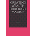 Creating Wealth Through Magick