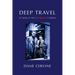 Deep Travel: At Home in the [Burning] World