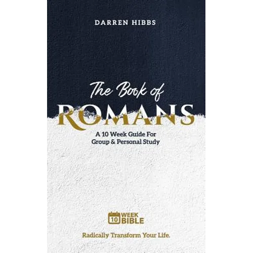 The Book of Romans: A 10 Week Bible Study