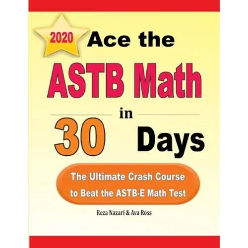 Ace the ASTB Math in 30 Days: The Ultimate Crash Course to Beat the ASTB-E Math Test