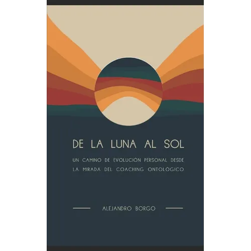 De la Luna al Sol: Un camino de evolución personal desde la mirada del Coaching Ontológico