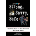 Strong, Savvy, Safe: Empowering Tools for Self Protection and Vibrant Health