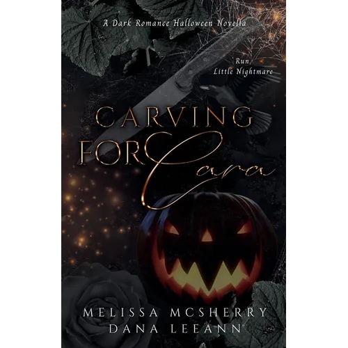 Carving for Cara: A Dark Romance Halloween Novella