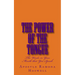 The Power of the Tongue: The Words in Your Mouth That You Speak!