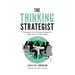 The Thinking Strategist: Unleashing the Power of Strategic Management to Identify, Explore and Solve Problems