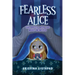 Fearless Alice: The Battle with The Night Monster: An Amazing Children's Book About Courage, Confidence, and Conquering Fear of the Dark