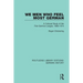 We Men Who Feel Most German: A Cultural Study of the Pan-German League, 1886-1914