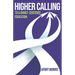 Higher Calling: To a Christ-Centered Education