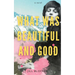 What was Beautiful and Good