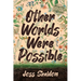 Other Worlds Were Possible