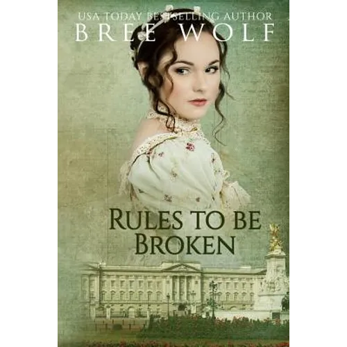 Rules to Be Broken: A Regency Romance
