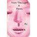 From The Light it Flows