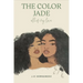 The Color Jade: all of my love