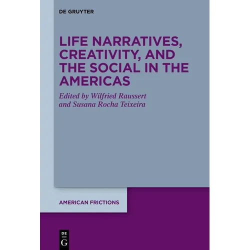 Life Narratives, Creativity, and the Social in the Americas