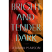Bright and Tender Dark