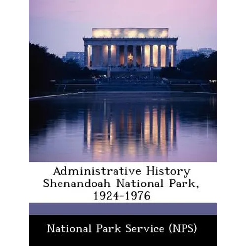 Administrative History Shenandoah National Park, 1924-1976