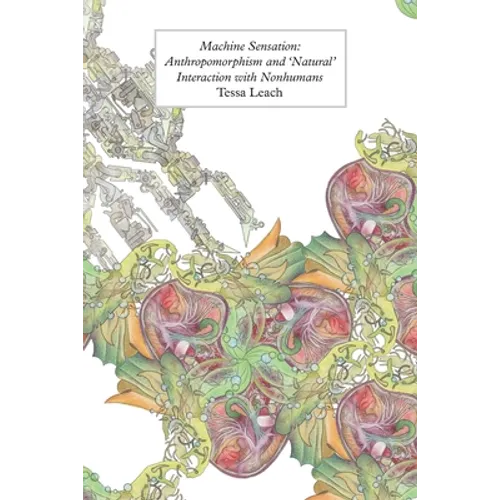 Machine Sensation: Anthropomorphism and 'Natural' Interaction with Nonhumans